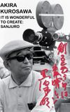 Akira Kurosawa: It Is Wonderful to Create: 'Sanjuro'