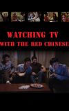 Watching TV with the Red Chinese