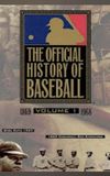 The Official History of Baseball, Vol 1&2