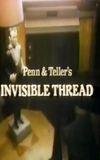 Penn & Teller's Invisible Thread