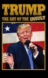 Trump: The Art of the Insult