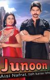 Junoon: Aisi Nafrat, Toh Kaisa Ishq