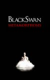 Black Swan: Metamorphosis