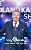 Die Roland Kaiser Show: Liebe kann uns retten