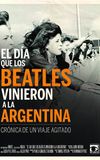 El día que los Beatles vinieron a la Argentina