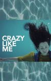 Crazy Like Me