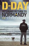 D-Day Veterans Return to Normandy - 75 Years Later