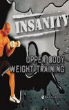 Insanity: Upper Body Weight Training