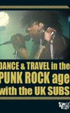 U.K. Subs: Dance & Travel In The Punk Rock Age