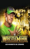 WWE WrestleMania's Legendary Moments