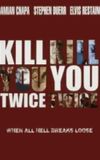 Kill You Twice