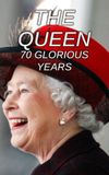 The Queen: 70 Glorious Years