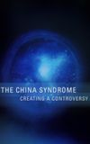 The China Syndrome: Creating a Controversy