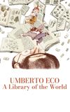 Umberto Eco: A Library of the World