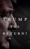 Trump: The Return?