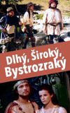 Dlhý, Široký, Bystrozraký