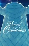 Behind the Candelabra