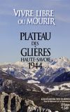 Le maquis des Glières : Vivre libre ou mourir