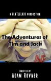 The Adventures of Tim and Jack