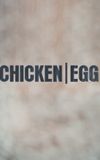 Chicken/Egg