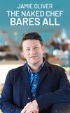 Jamie Oliver: The Naked Chef Bares All