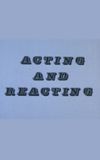 Acting and Reacting