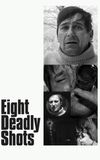 Eight Deadly Shots