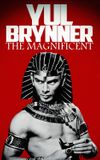 Yul Brynner, the Magnificent