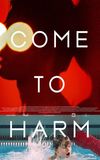 Come to Harm