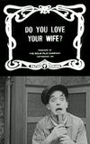 Do You Love Your Wife?