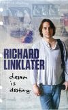 Richard Linklater: Dream Is Destiny