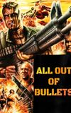 All Out of Bullets