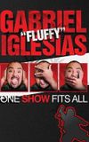 Gabriel "Fluffy" Iglesias: One Show Fits All