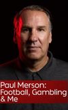 Paul Merson: Football, Gambling & Me