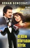 Derdim Dünyadan Büyük