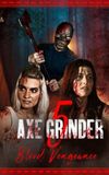 Axegrinder 5: Blood Vengeance