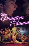 The Phantom of the Sauna