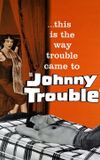 Johnny Trouble