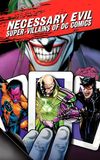 Necessary Evil: Super-Villains of DC Comics