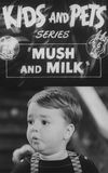 Mush and Milk