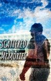 Scattered Memories