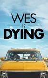 Wes Is Dying