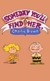 Someday You'll Find Her, Charlie Brown