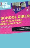 School Girls; Or, The African Mean Girls Play