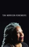 Toni Morrison Remembers