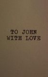 To John With Love