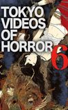 Tokyo Videos of Horror 6