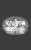 A Salute to Father