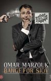 Omar Marzouk: Bange For Sjov