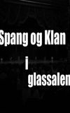 Spang og Klan i Glassalen